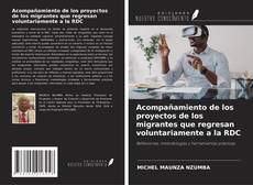 Copertina di Acompañamiento de los proyectos de los migrantes que regresan voluntariamente a la RDC