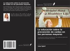 Copertina di La educación sobre la prevención de caídas en las personas mayores