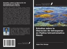 Buchcover von Estudios sobre la liberación de tetrasporas en Padina tetrastromatica Hauck