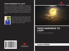 FROM DARKNESS TO LIGHT的封面