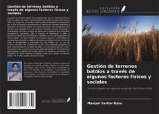 Couverture de Gestión de terrenos baldíos a través de algunos factores físicos y sociales