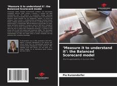 Bookcover of ‘Measure it to understand it’: the Balanced Scorecard model
