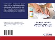 Bookcover of Structured Training in Hospital Pharmacy and Pharmacy Development