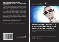Buchcover von Inevitabilidad, pasaporte y volatilidad de la tasa de generación de residuos