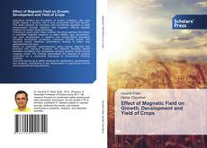 Couverture de Effect of Magnetic Field on Growth, Development and Yield of Crops