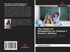 Bookcover of The Impact of Bilingualism on Children’s Memory Abilities