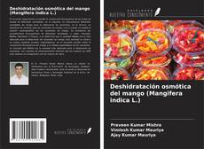 Buchcover von Deshidratación osmótica del mango (Mangifera indica L.)
