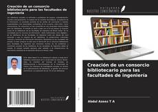 Buchcover von Creación de un consorcio bibliotecario para las facultades de ingeniería