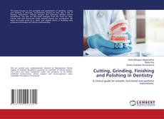 Couverture de Cutting, Grinding, Finishing and Polishing in Dentistry