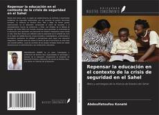 Copertina di Repensar la educación en el contexto de la crisis de seguridad en el Sahel