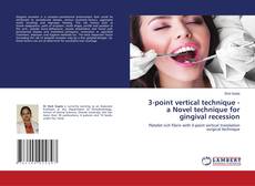 Copertina di 3-point vertical technique - a Novel technique for gingival recession