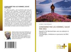 Buchcover von CONDAMNÉ PAR LES HOMMES, SAUVÉ PAR DIEU