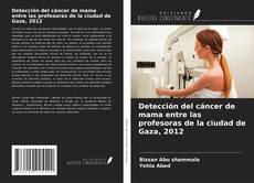Couverture de Detección del cáncer de mama entre las profesoras de la ciudad de Gaza, 2012