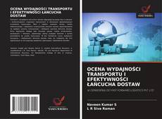 Portada del libro de OCENA WYDAJNOŚCI TRANSPORTU I EFEKTYWNOŚCI ŁAŃCUCHA DOSTAW
