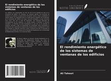 Copertina di El rendimiento energético de los sistemas de ventanas de los edificios