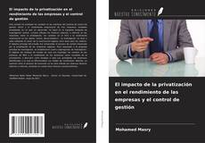Buchcover von El impacto de la privatización en el rendimiento de las empresas y el control de gestión