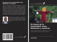 Buchcover von En busca de la humanidad: Kant, Nietzsche y nosotros