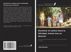 Buchcover von Encontrar el camino hacia la felicidad, incluso tras un divorcio