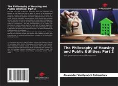 Обложка The Philosophy of Housing and Public Utilities: Part 2