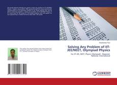 Обложка Solving Any Problem of IIT-JEE/NEET, Olympiad Physics