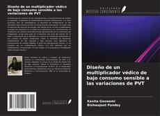 Copertina di Diseño de un multiplicador védico de bajo consumo sensible a las variaciones de PVT