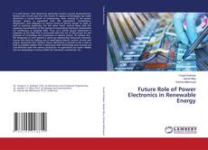 Bookcover of Future Role of Power Electronics in Renewable Energy