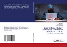 Bookcover of Cyber Attacks: History, Techniques and Modern Threats (1971-2026)