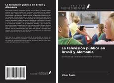 La televisión pública en Brasil y Alemania的封面