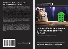 Buchcover von La filosofía de la vivienda y los servicios públicos Parte 2
