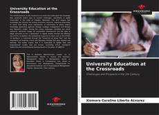 Bookcover of University Education at the Crossroads