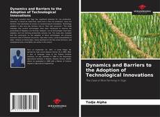 Portada del libro de Dynamics and Barriers to the Adoption of Technological Innovations
