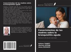 Buchcover von Conocimientos de las madres sobre la bronquiolitis aguda