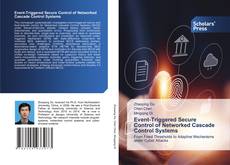 Bookcover of Event-Triggered Secure Control of Networked Cascade Control Systems
