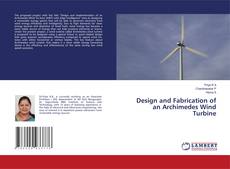 Portada del libro de Design and Fabrication of an Archimedes Wind Turbine