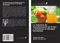 Buchcover von La industria de transformación de frutas y hortalizas en Bengala Occidental