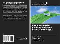 Buchcover von Una nueva técnica prometedora para la purificación del agua