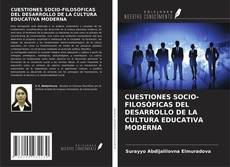Copertina di CUESTIONES SOCIO-FILOSÓFICAS DEL DESARROLLO DE LA CULTURA EDUCATIVA MODERNA