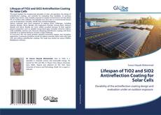 Lifespan of TiO2 and SiO2 Antireflection Coating for Solar Cells的封面