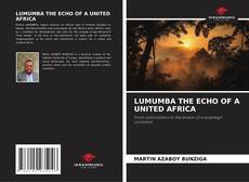 Bookcover of LUMUMBA THE ECHO OF A UNITED AFRICA