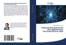 Inspiracje do kreatywności prac dyplomowych Tom D lata 2019 cd.-2020 kitap kapağı