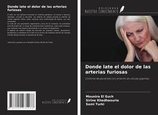 Buchcover von Donde late el dolor de las arterias furiosas