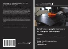 Copertina di Construya su propia impresora 3D FDM para prototipado rápido