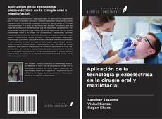 Buchcover von Aplicación de la tecnología piezoeléctrica en la cirugía oral y maxilofacial