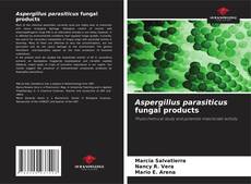 Bookcover of Aspergillus parasiticus fungal products