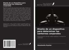 Copertina di Diseño de un dispositivo para determinar los contornos corporales