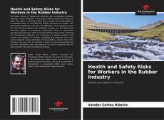 Bookcover of Health and Safety Risks for Workers in the Rubber Industry