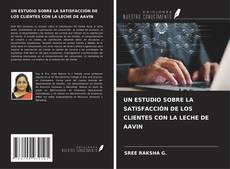 Copertina di UN ESTUDIO SOBRE LA SATISFACCIÓN DE LOS CLIENTES CON LA LECHE DE AAVIN