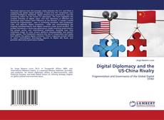Bookcover of Digital Diplomacy and the US-China Rivalry