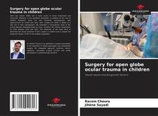 Bookcover of Surgery for open globe ocular trauma in children