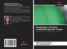 Bookcover of Production of forms chemotherapeutic drugs